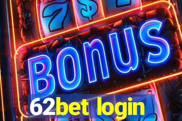 62bet login